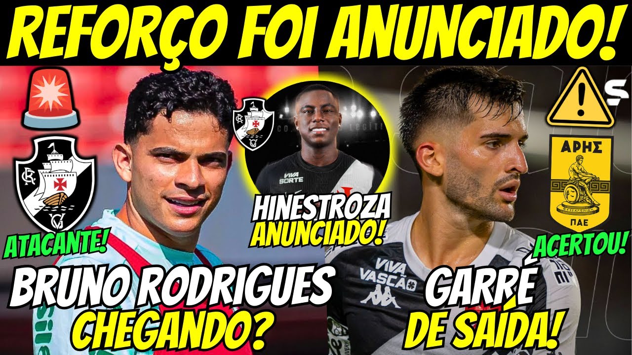 🚨BRUNO RODRIGUES CHEGANDO NO VASCO? BENJAMIN GARRÉ DE SAÍDA PARA A GRÊCIA! HINESTROZA FOI ANUNCIADO