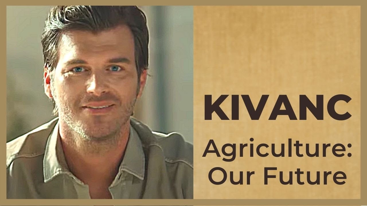 Kivanc Tatlitug ❖ Agriculture is our Future ❖ English 2020