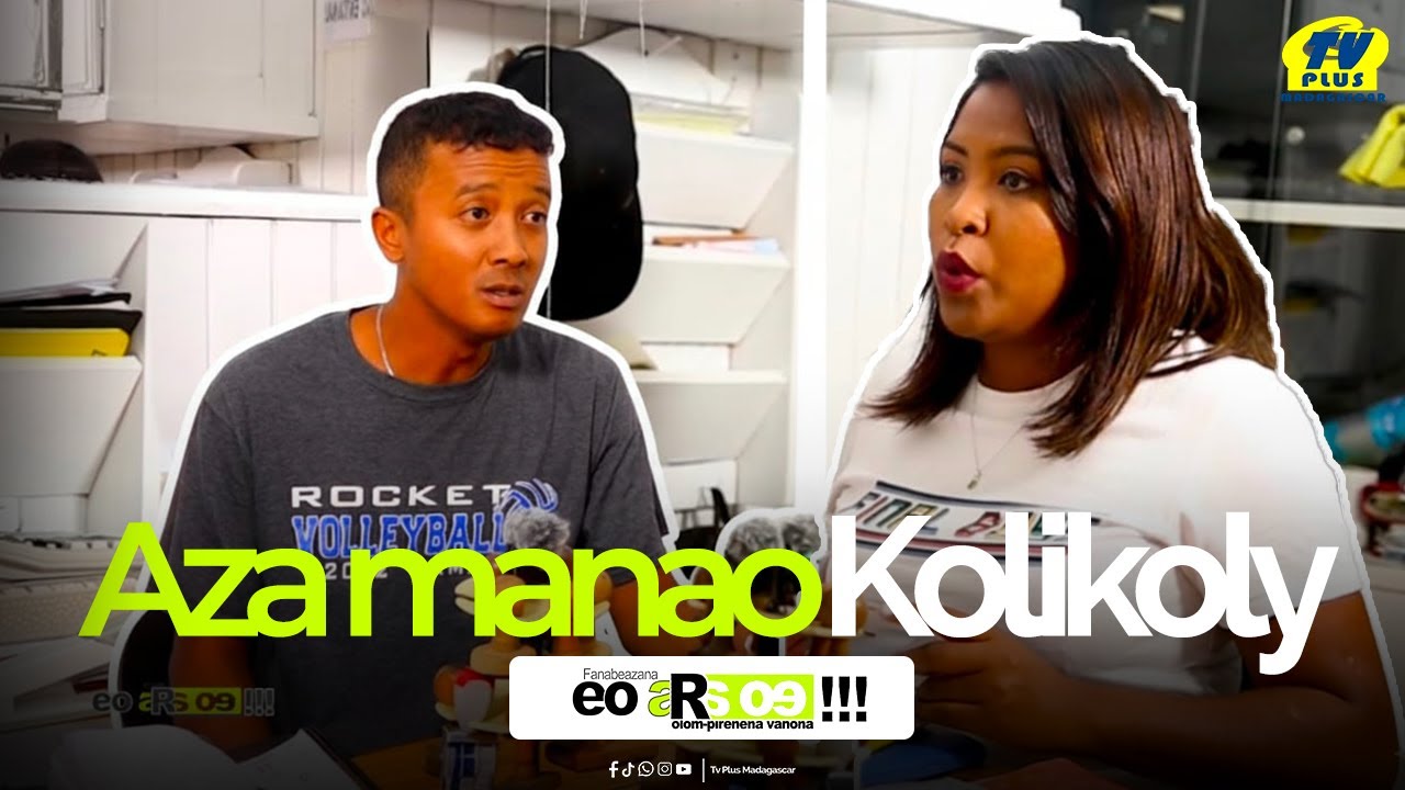 𝐀𝐙𝐀 𝐌𝐀𝐍𝐀𝐎 𝐊𝐎𝐋𝐈𝐊𝐎𝐋𝐘❌EO ARA OE BY TV PLUS Madagascar