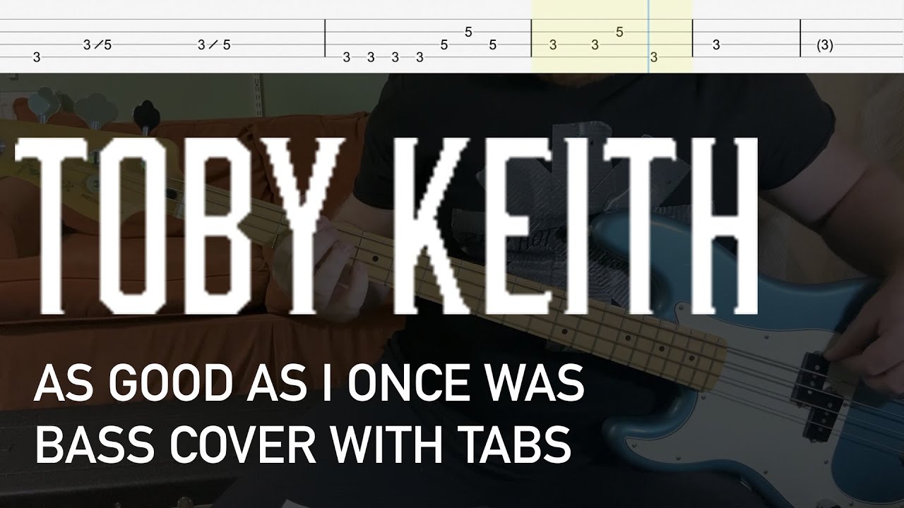 Toby Keith - As Good As I Once Was (Bass Cover with Tabs)