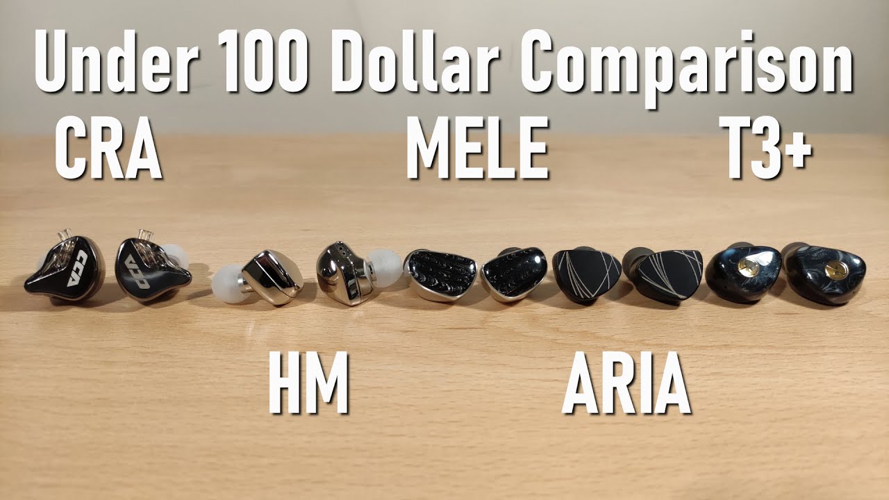 Under 100 Dollar IEM Comparison - CRA, Heart Mirror, Mele, Aria and T3 Plus