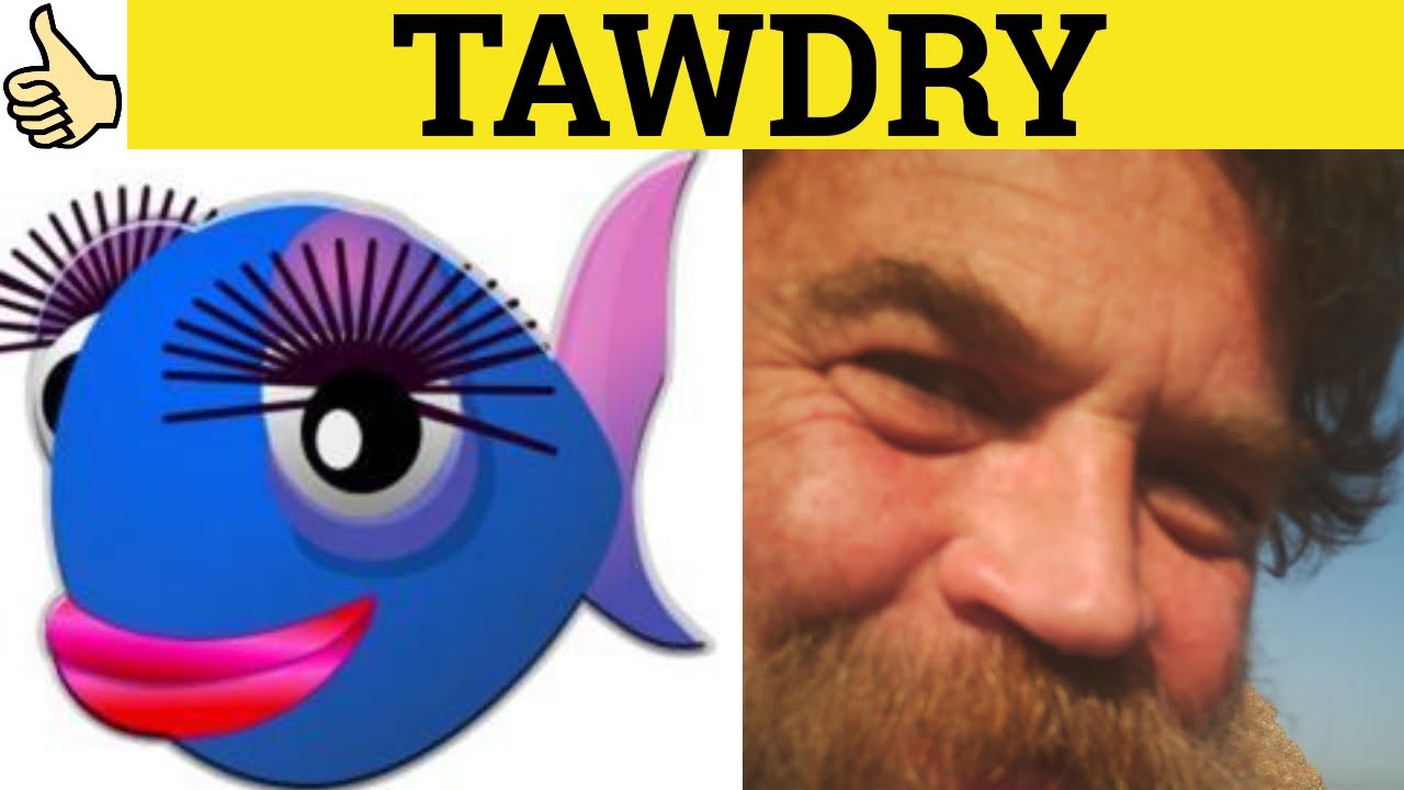 🔵 Tawdry Meaning - Tawdry Examples - Tawdry Definition - Tawdry Defined GRE 3500 Vocabulary - Tawdry