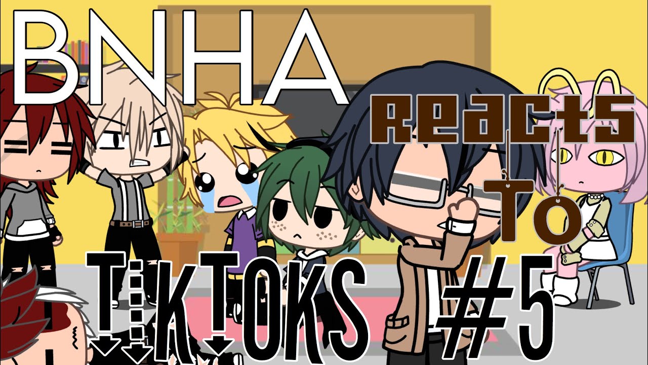 BNHA Reacts To Tiktoks #5 | Gacha Life |