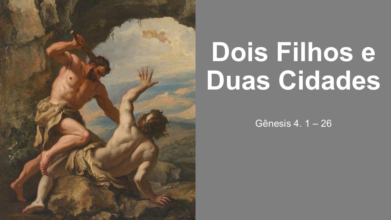 4. Dois Filhos e Duas Cidades - Gn. 4. 1 - 26 (IBPA 29.01.2026)