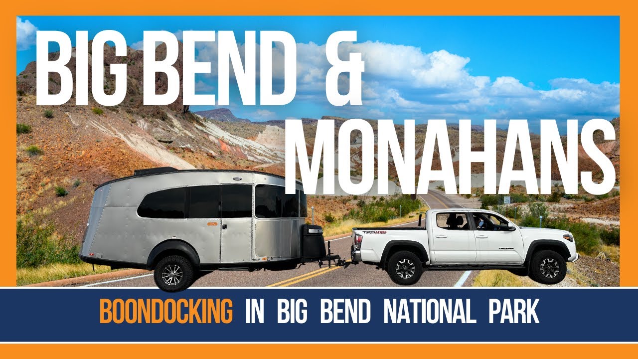 Our first National Park Visit to Big Bend National Park in our 2023 Airstream Basecamp 20X
