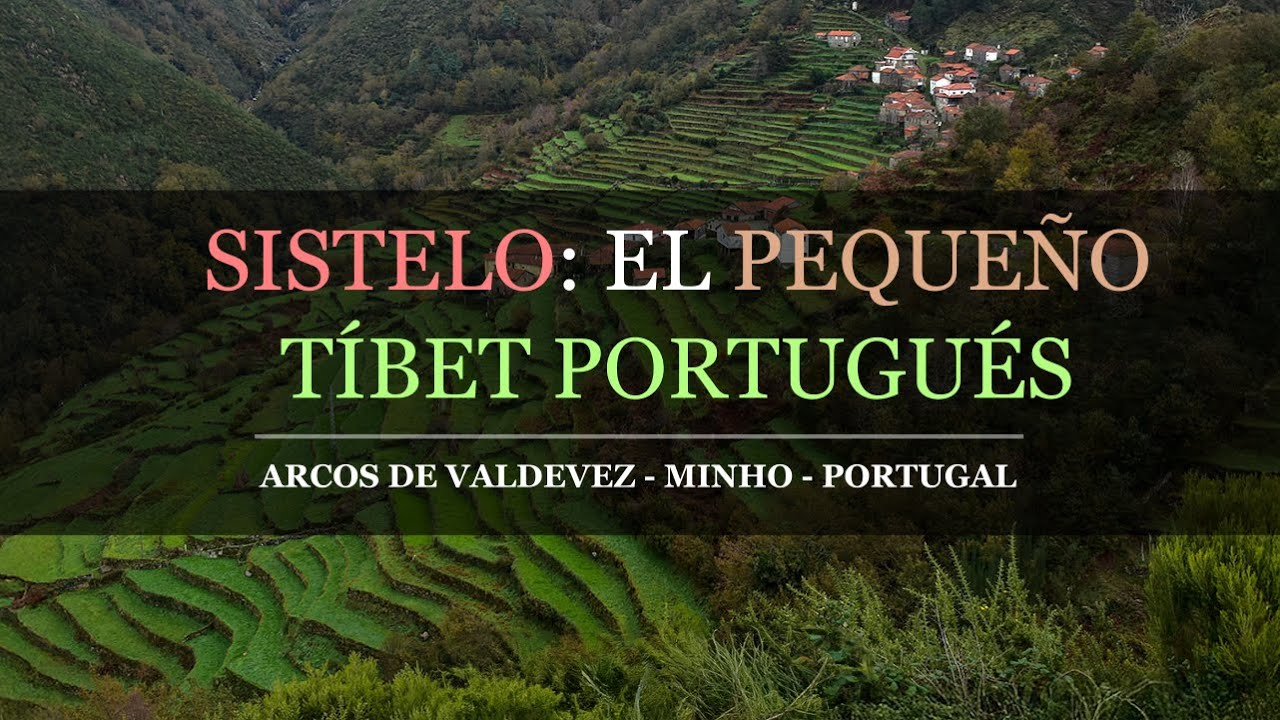 Sistelo, el pequeño Tíbet portugués