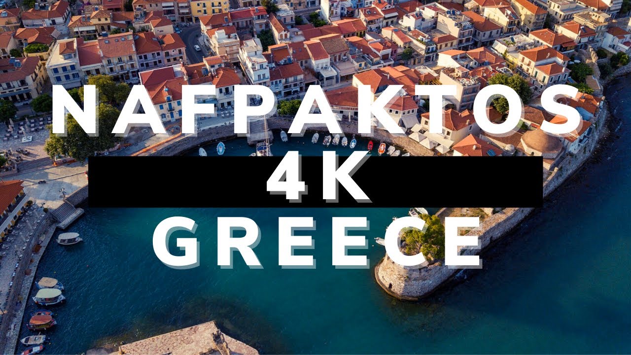 Ναύπακτος Αιτωλοακαρνανίας | Nafpaktos 4k Greece