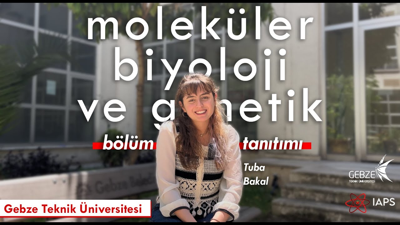Gebze Teknik Üniversitesi | Moleküler Biyoloji ve Genetik Bölümü Tanıtımı