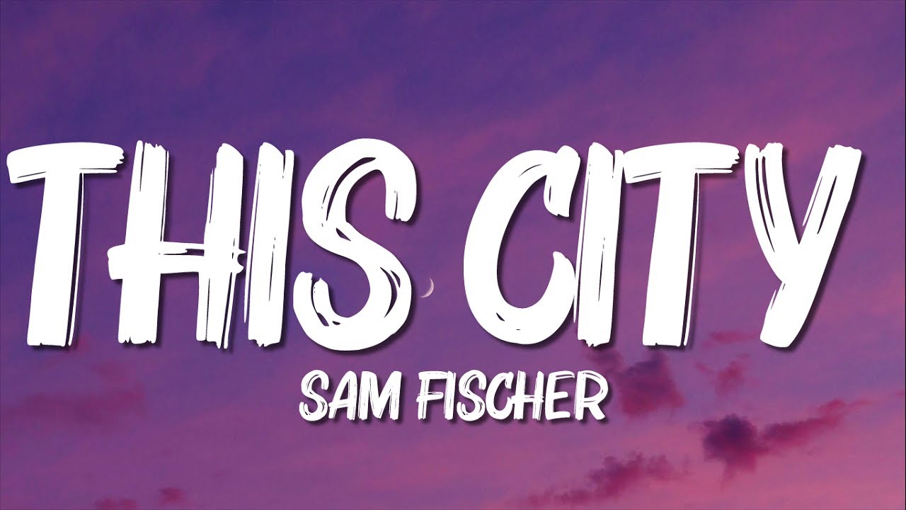Sam Fischer - This City (Lyrics) feat. Anne-Marie