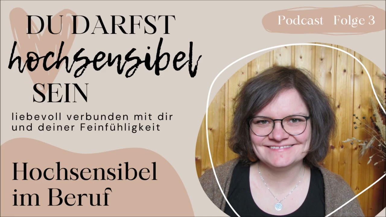 Hochsensibel im Job - vom Überlebensmodus zur Entfaltung | Podcast Folge 3