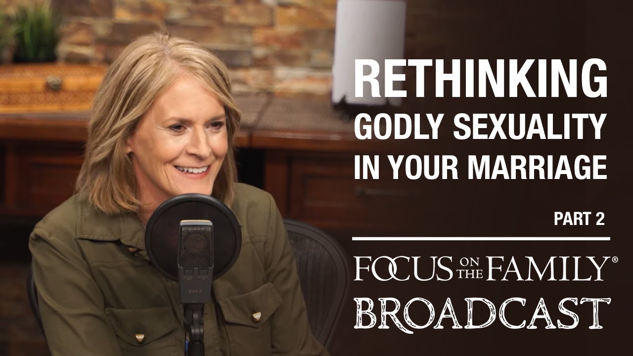 Rethinking Godly Sexuality in Your Marriage (Part 2) - Dr. Juli Slattery