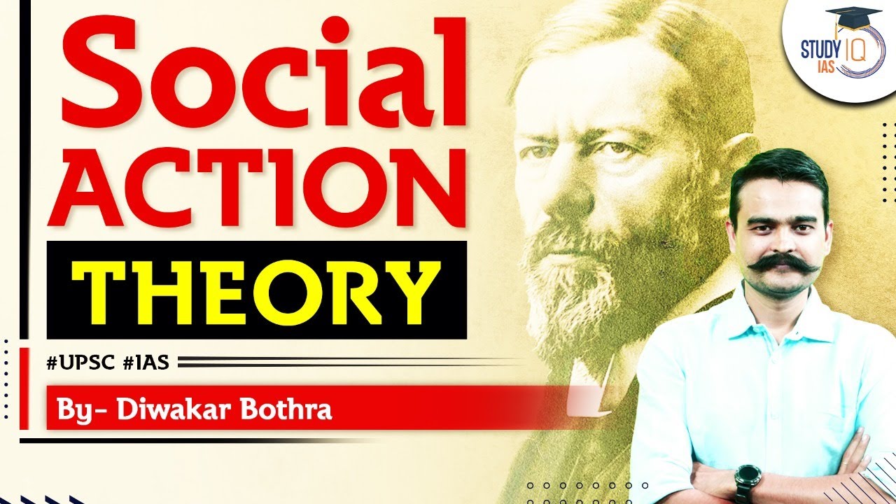 Social Action Theory | Sociology Optional Foundation Course | UPSC IAS | StudyIQ