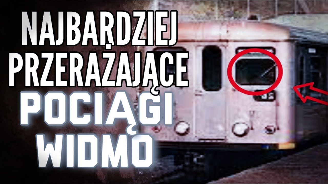 NAJBARDZIEJ PRZERAŻAJĄCE POCIĄGI WIDMO!