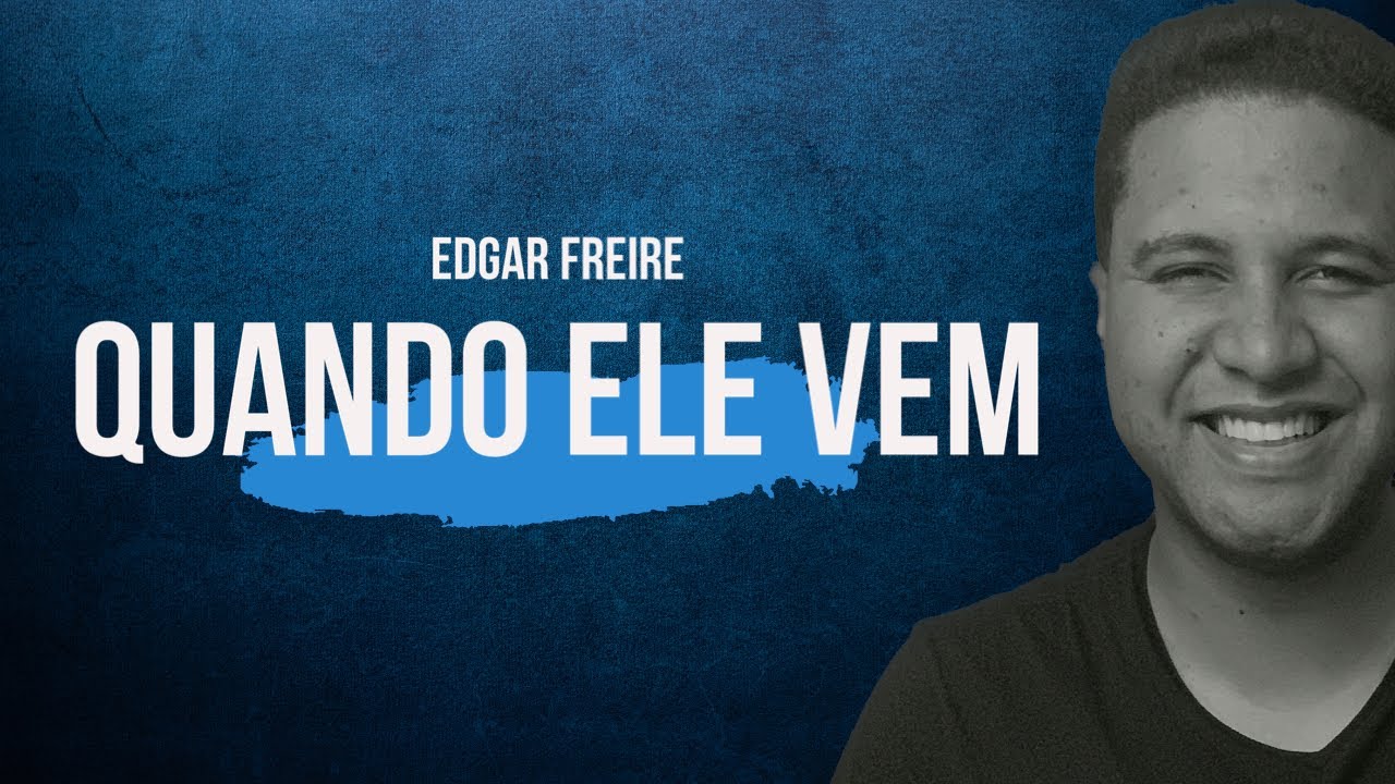 QUANDO ELE VEM | Edgar Freire (COVER)