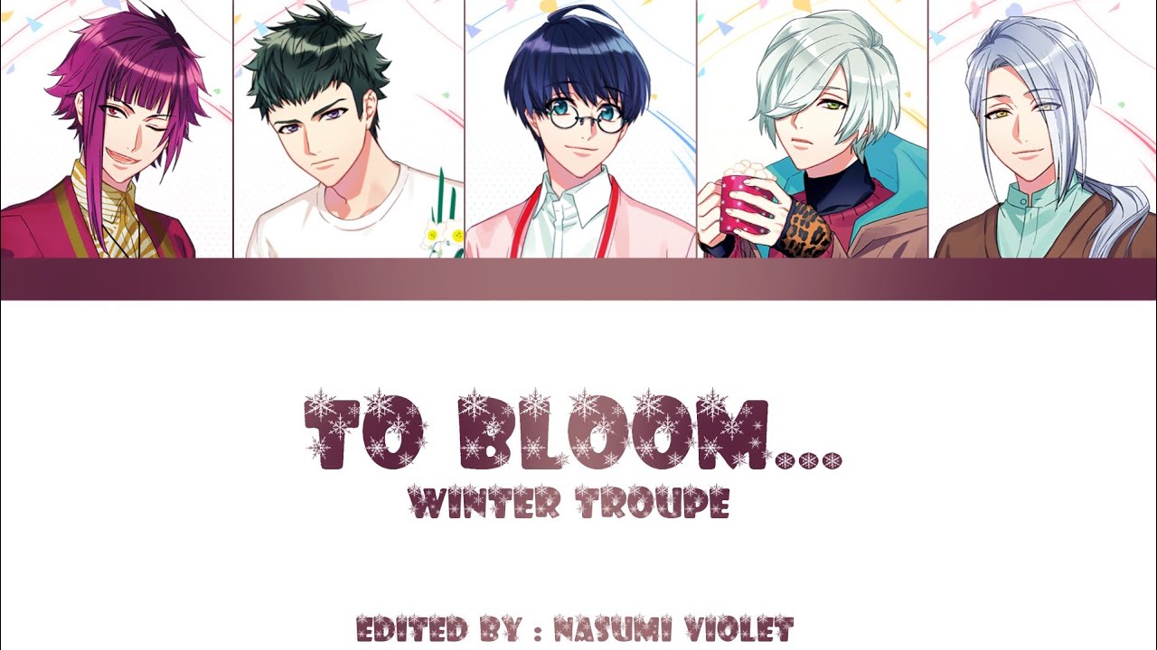 【A3】 To Bloom... - Winter Troupe 「KAN/ROM/ENG/IND