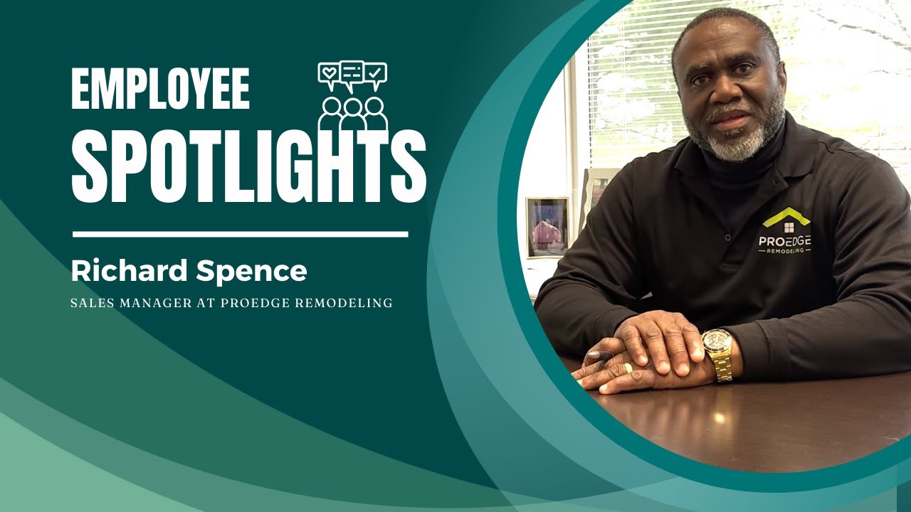 Employee Spotlights. Richard Spence, Sales manager at ProEdge Remodeling