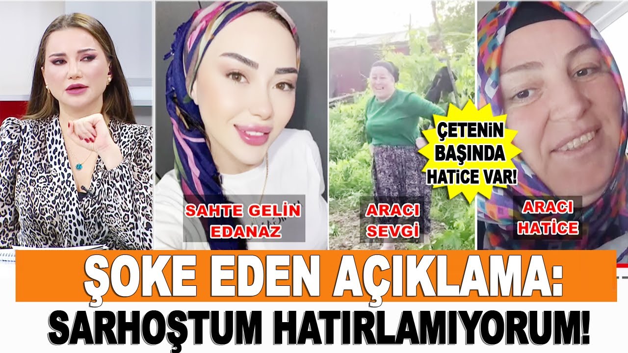 SARHOŞTUM HATIRLAMIYORUM! Sahte gelin dolandırıcılığında şoke eden a&ccedil;ıklama!