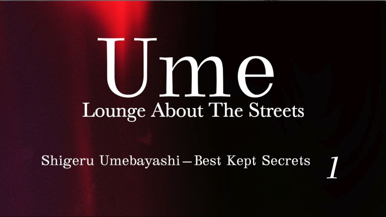 Shigeru Umebayashi - Lounge About The Streets (from the film 