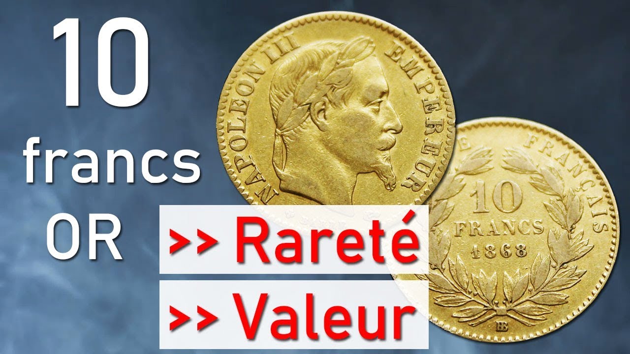 Pièces de 10 francs or rareté et valeur
