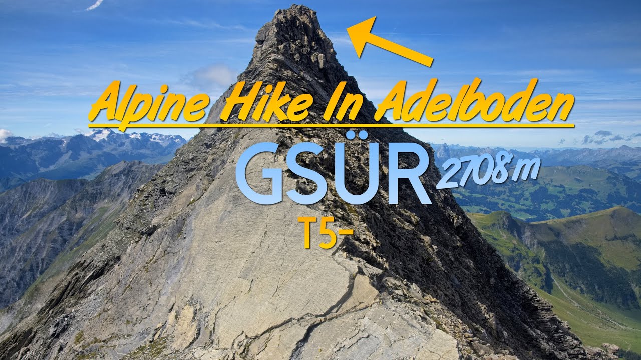 Gsür 2708m – The Watcher Above Adelboden | Alpine Ridge Hike in the Bernese Alps