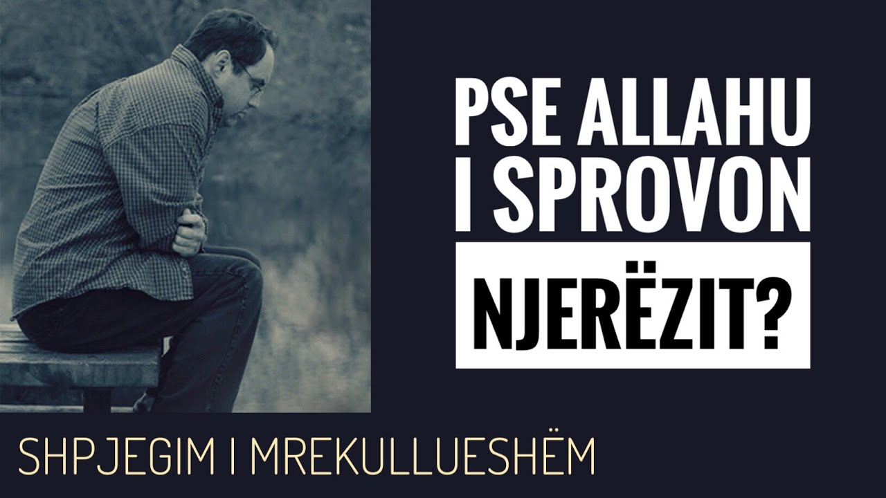 PSE ALLAHU I TESTON NJERËZIT ᴴᴰ