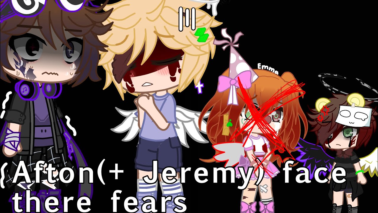 Afton (+jeremy) face there fears || Emma