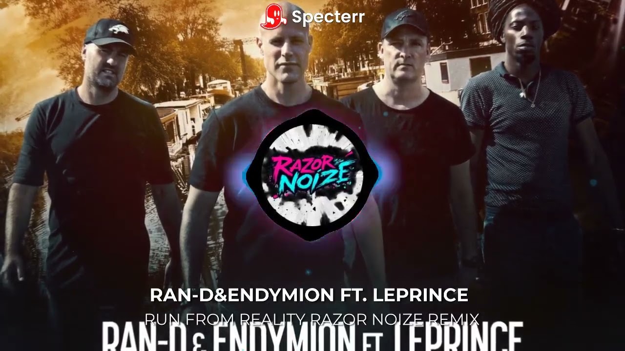 Ran -D & Endymion ft. LePrince - Run From Reality (Razor Noize Remix)