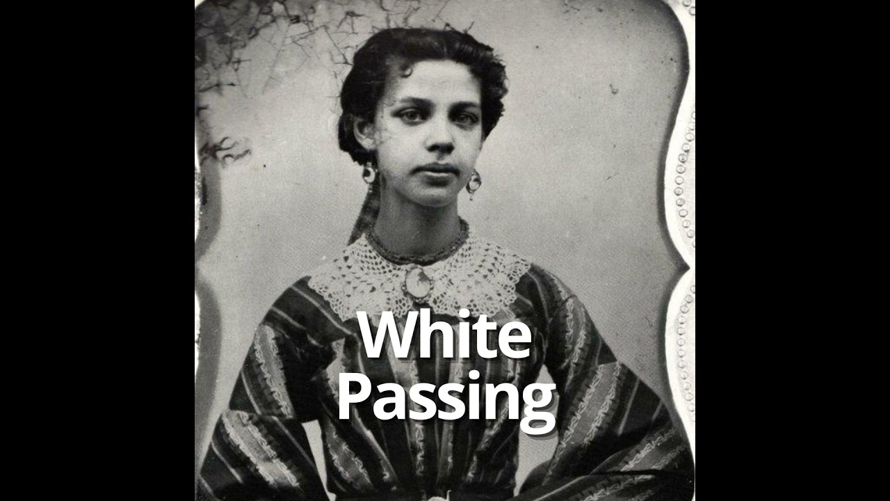 Unmasking the Secret Life Behind White Passing