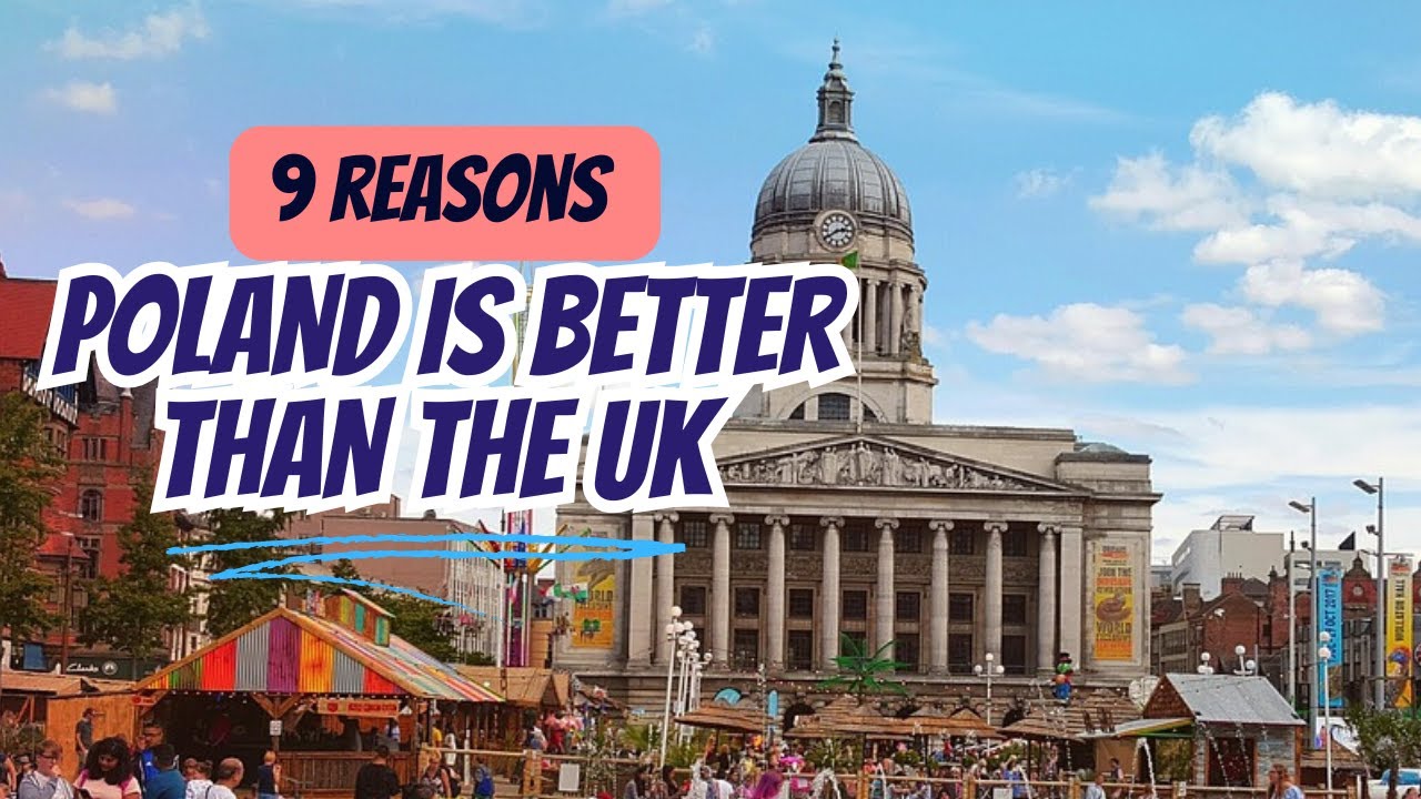 9 Reasons Poland Is Better Than the UK