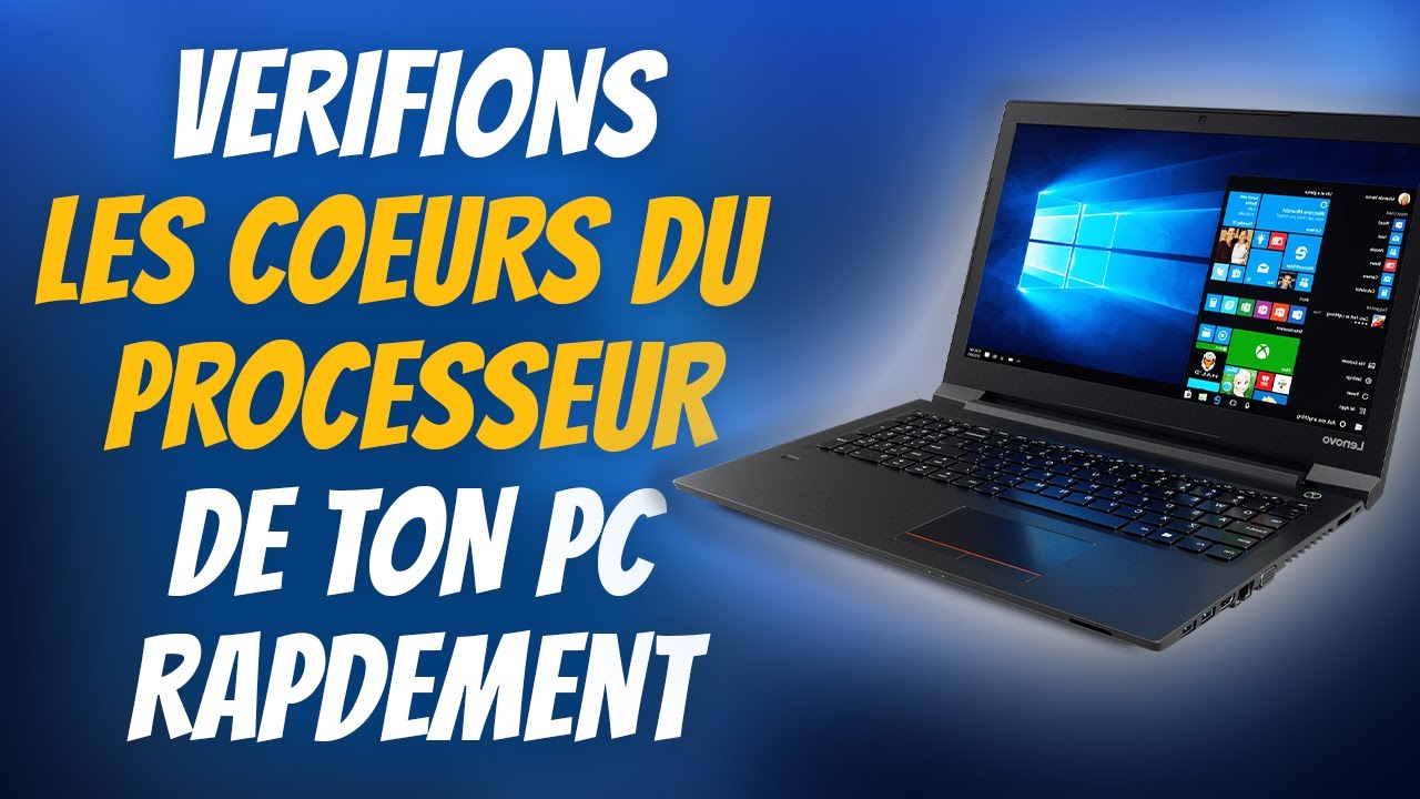 Combien de C&oelig;urs a VRAIMENT le PROCESSEUR de votre ordinateur ? D&eacute;couvrez-le Facilement !