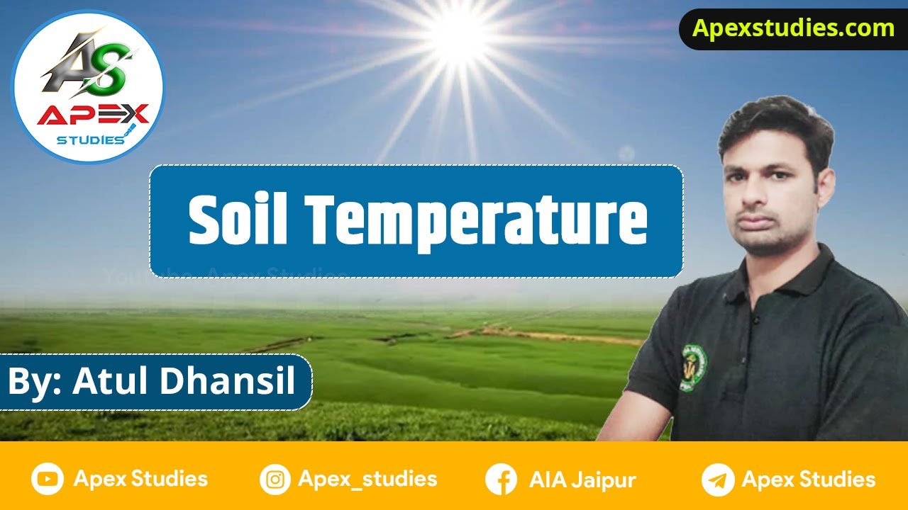 Soil Temperature ||Physical properties of soil || Apex Studies