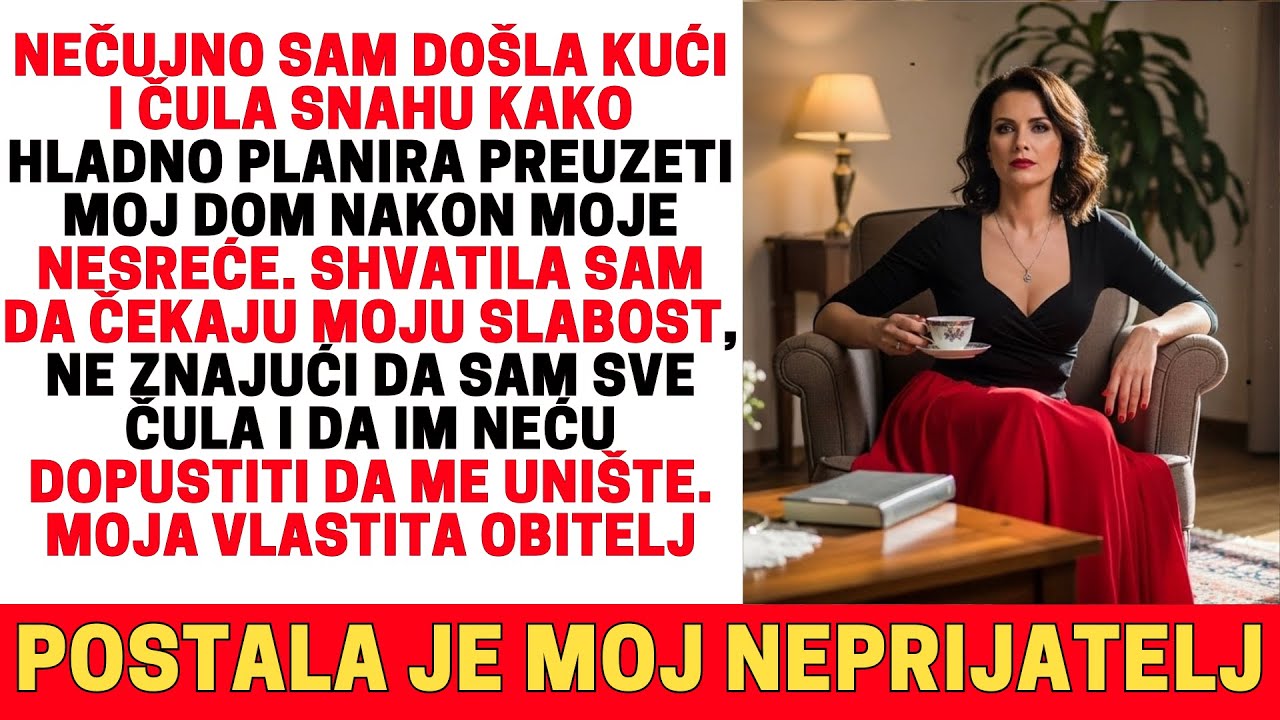 NEČUJNO SAM DOŠLA I ČULA SNAHU KAKO PLANIRA UZETI KUĆU NAKON MOJE NESREĆE