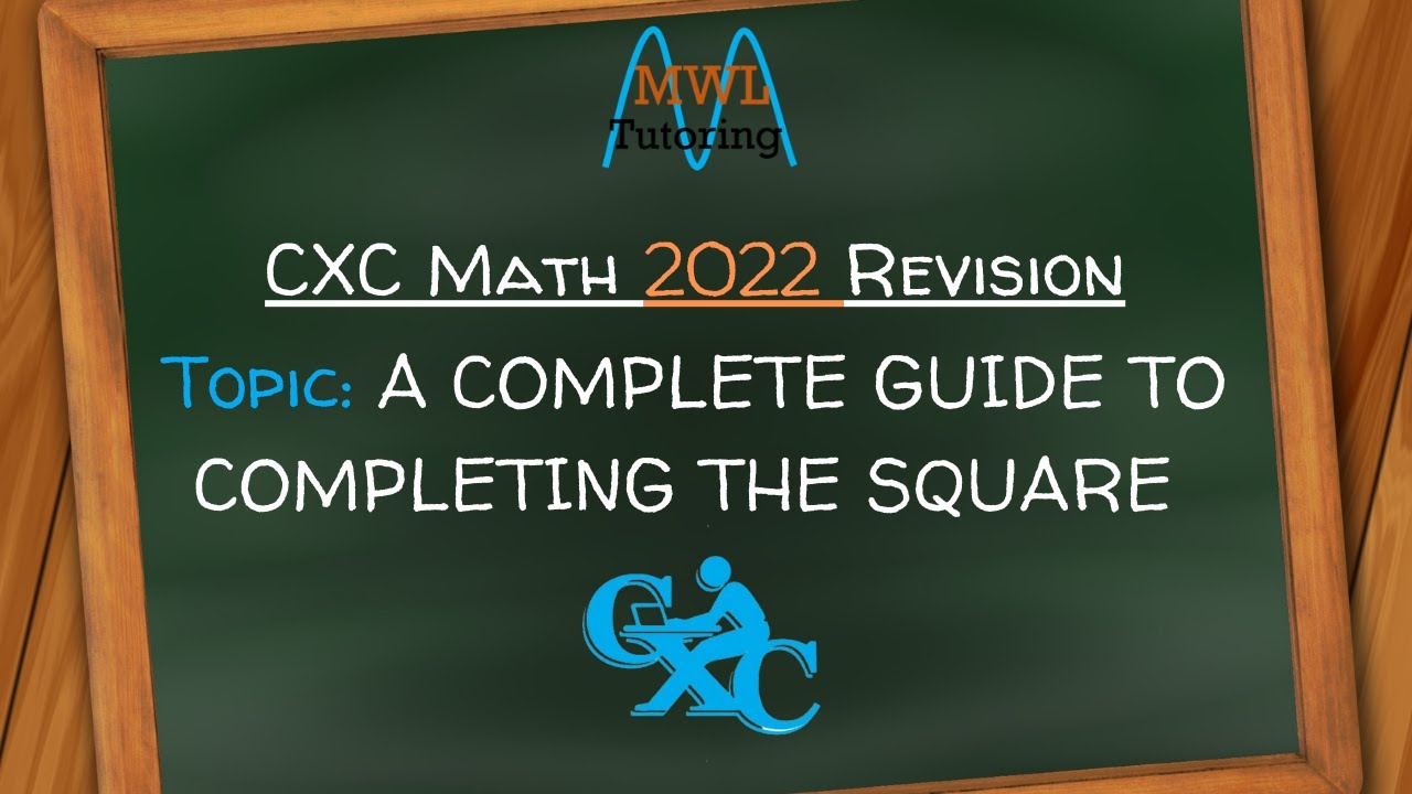 CSEC Math 2022 Revision || Complete Guide to Completing the Square Quadratics