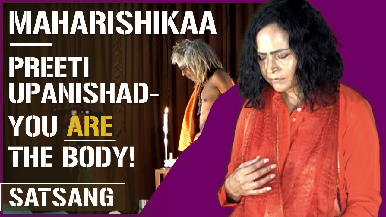 Maharishikaa | Are you the body? Non duality Bliss to 'I am This' | Preeti Upanishad