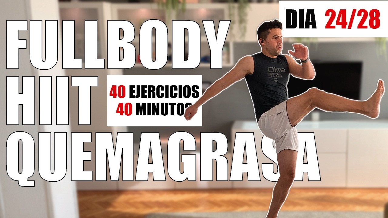 Día 24/28 | 🔥 40 EJERCICIOS EN 40 MINUTOS | FULL BODY HIIT QUEMAGRASA SIN EQUIPO 💥
