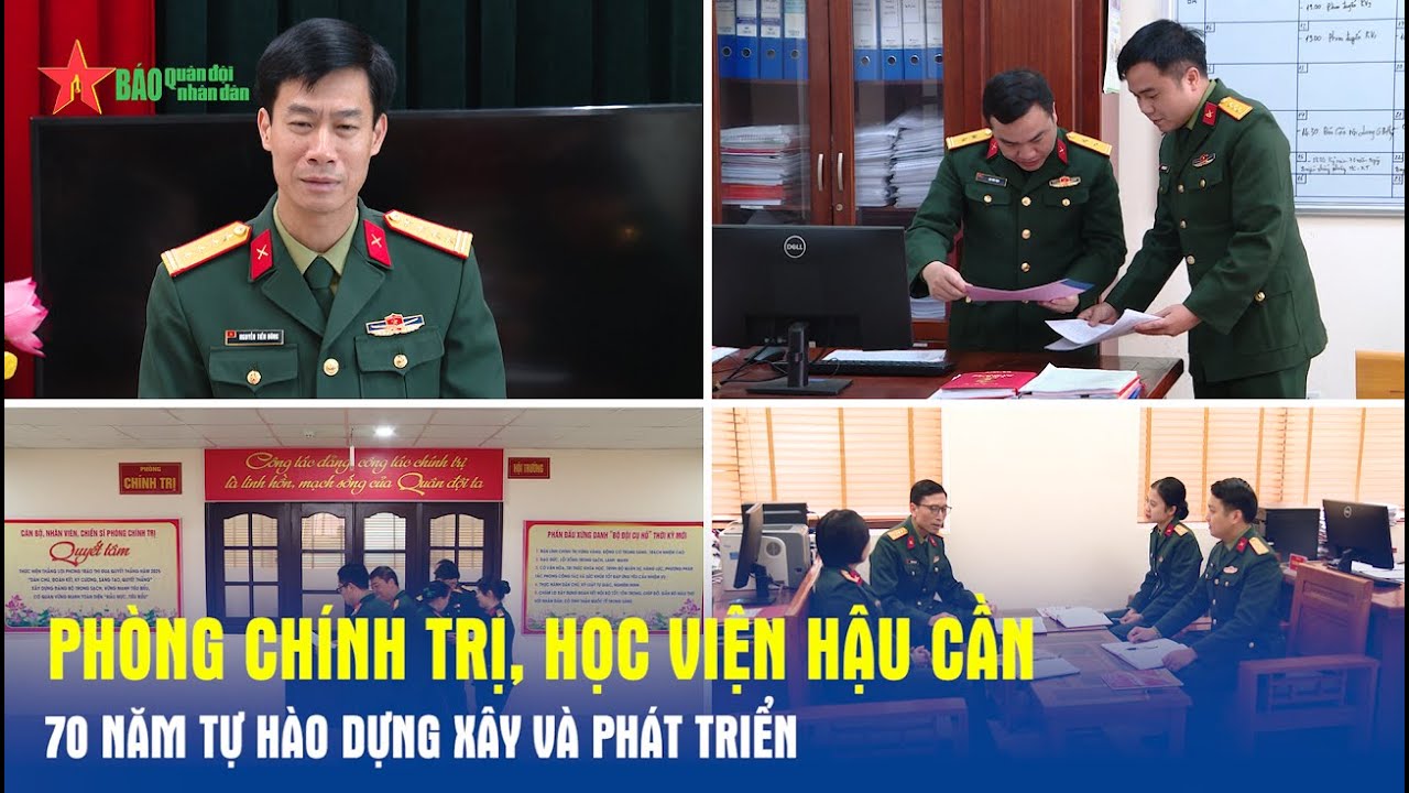 Phòng Chính trị, Học viện Hậu cần - 70 năm tự hào dựng xây và phát triển