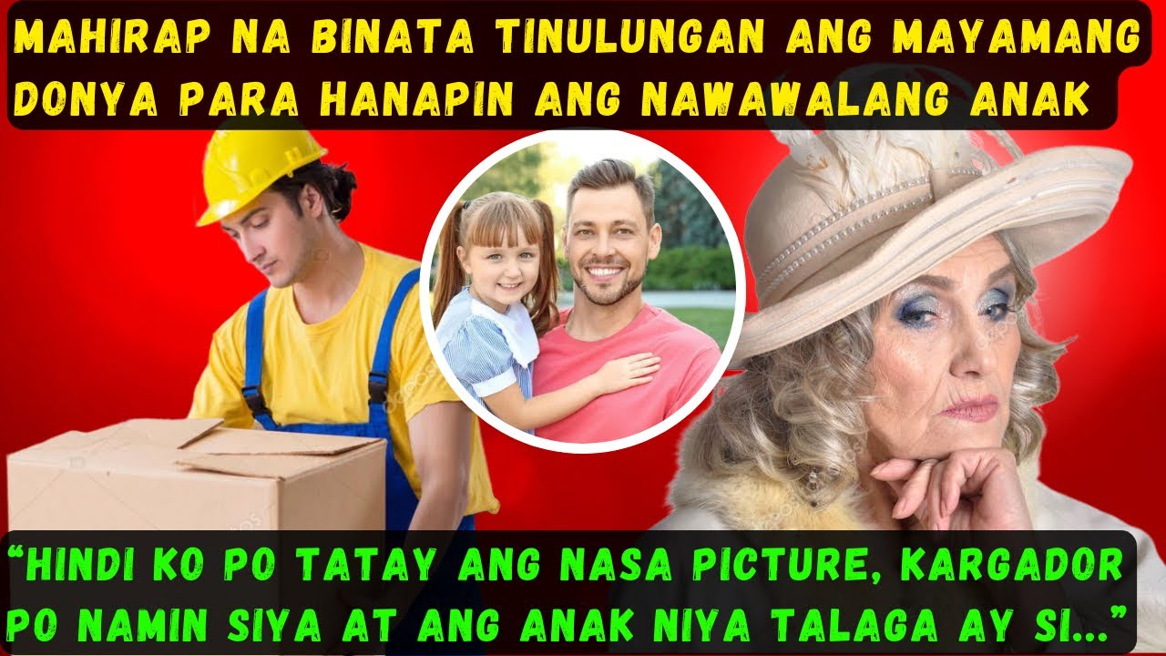 MAHIRAP NA BINATA TINULUNGAN ANG MAYAMANG DONYA PARA HANAPIN ANG NAWAWALANG ANAK