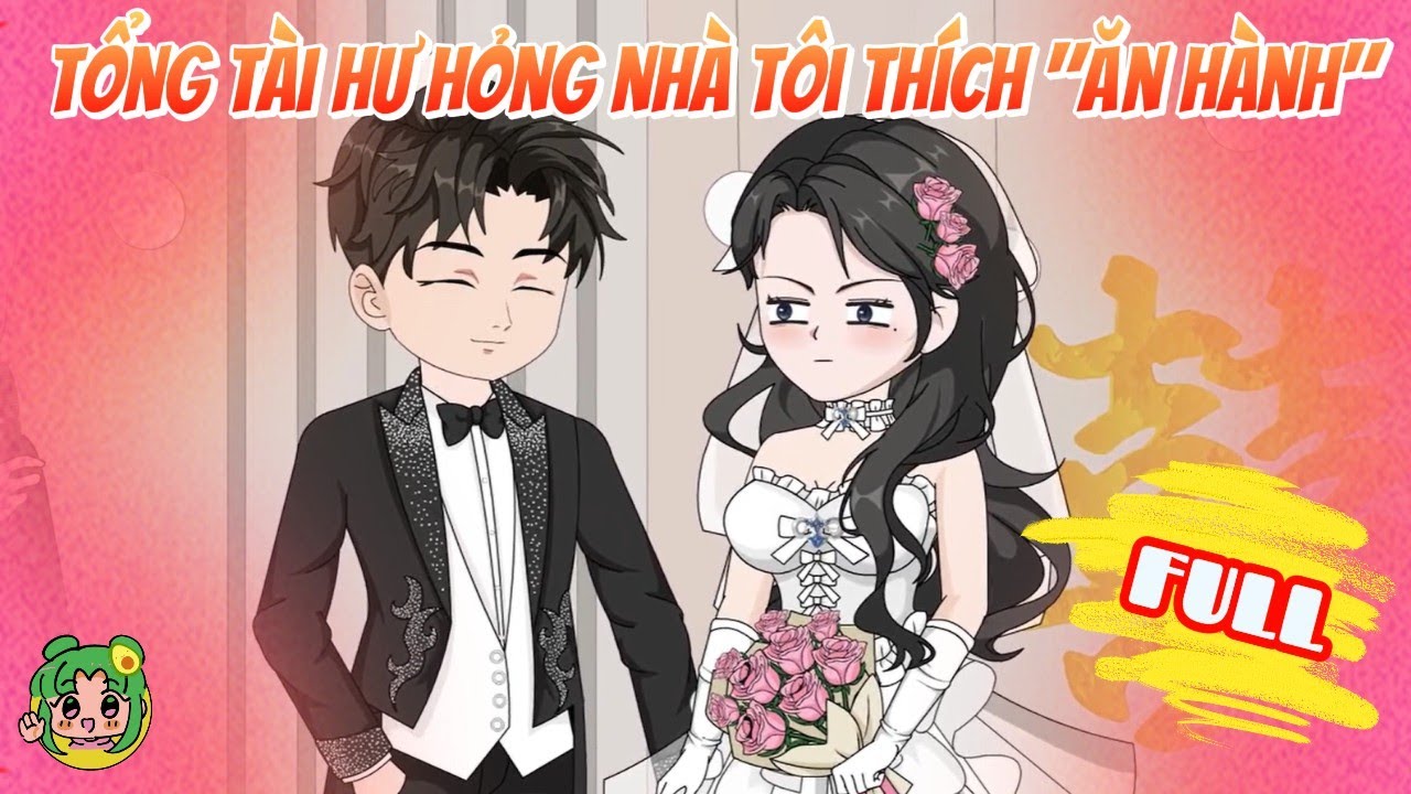 FULL - Tổng Tài Hư Hỏng Nhà Tôi Thích "Ăn Hành" | Bơ Review