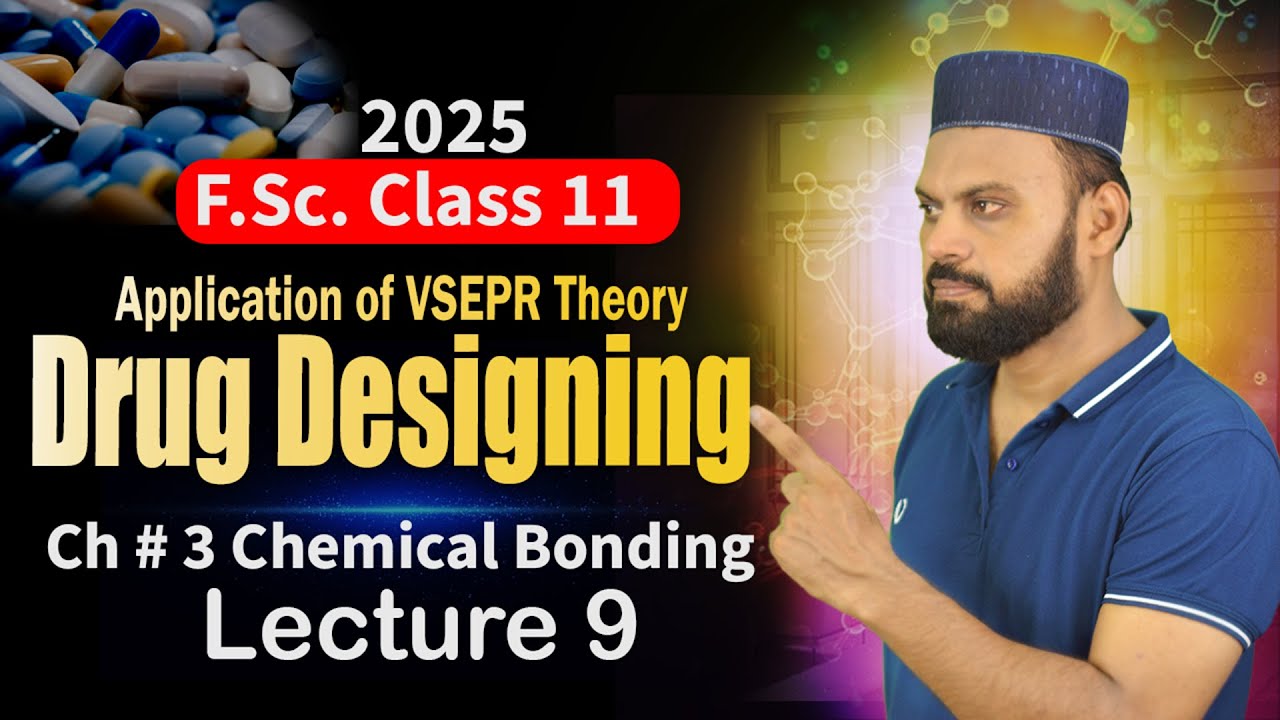 Chapter 3 (Lec 31 -9) Application of VSEPR theory Drug Designing 11 Class chemistry