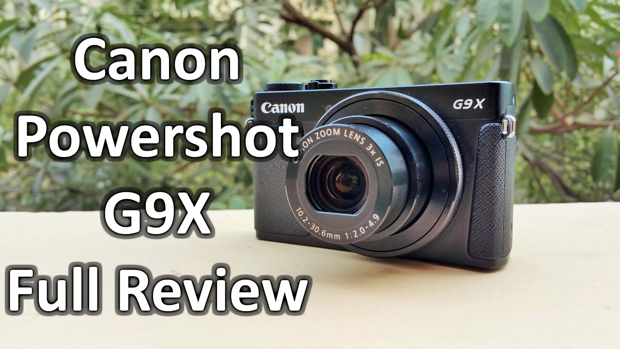 Canon Powershot G9X Review: Unboxing & Full Hands On With Real Life Image & Video Samples
