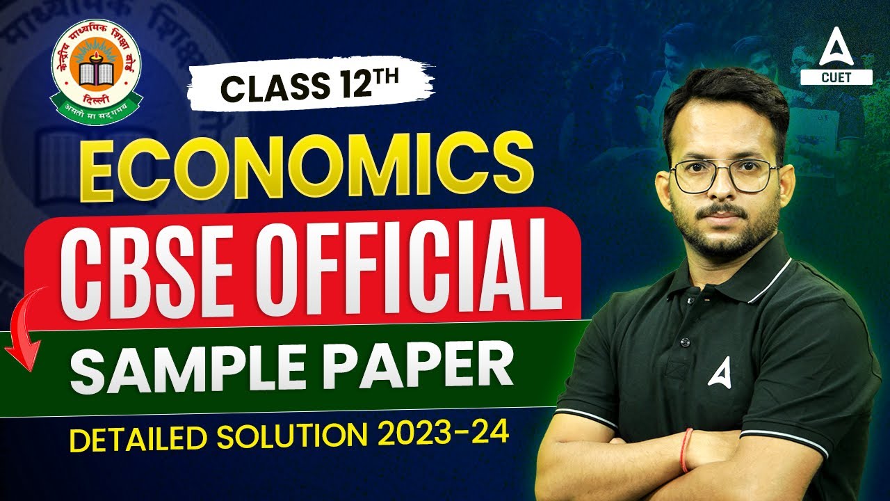 CBSE Class 12 Economics Sample Paper 2023-24 with Detailed Solutions