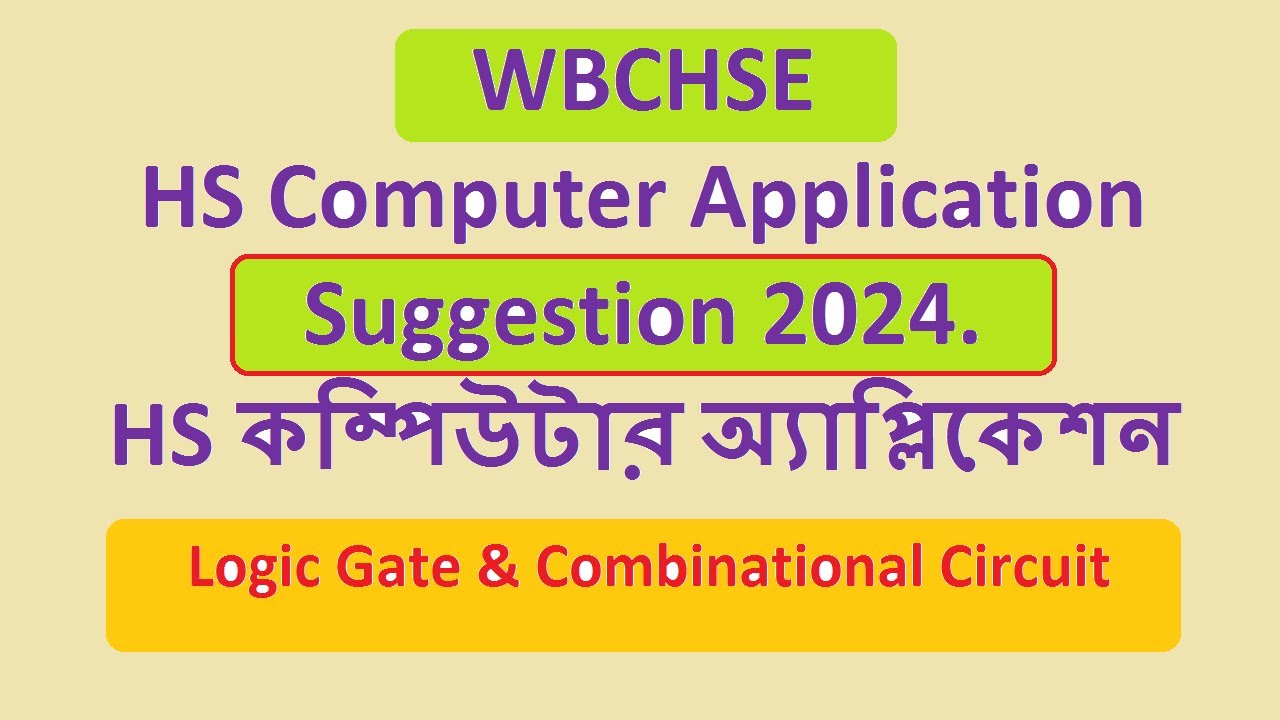 WBCHSE HS Computer Application Suggestion 2024 Logic Gate And Combinational Circuit