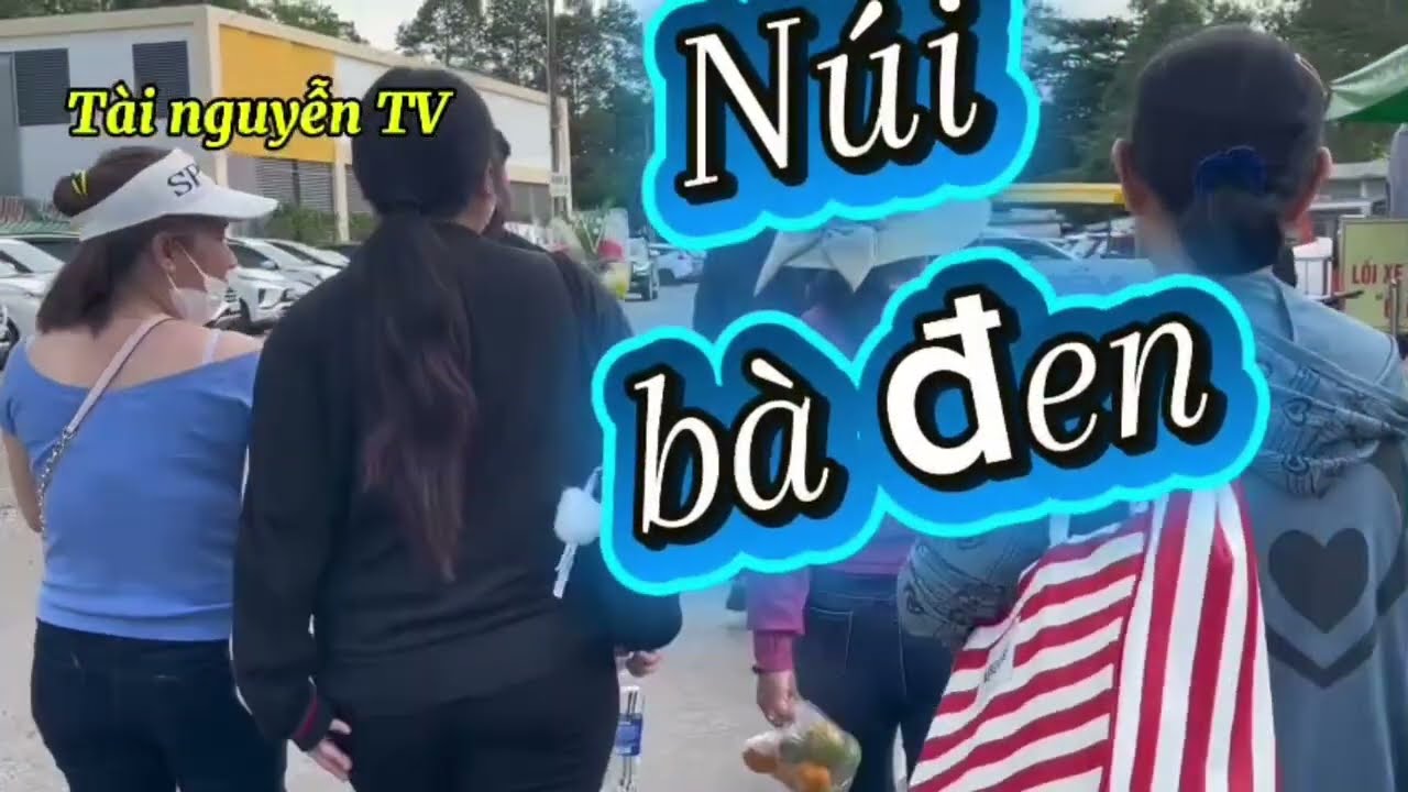 HÀNH TRÌNH VỀ NÚI BÀ ĐEN- Tâm Linh Xuất Hiện Ngay Trong Video 