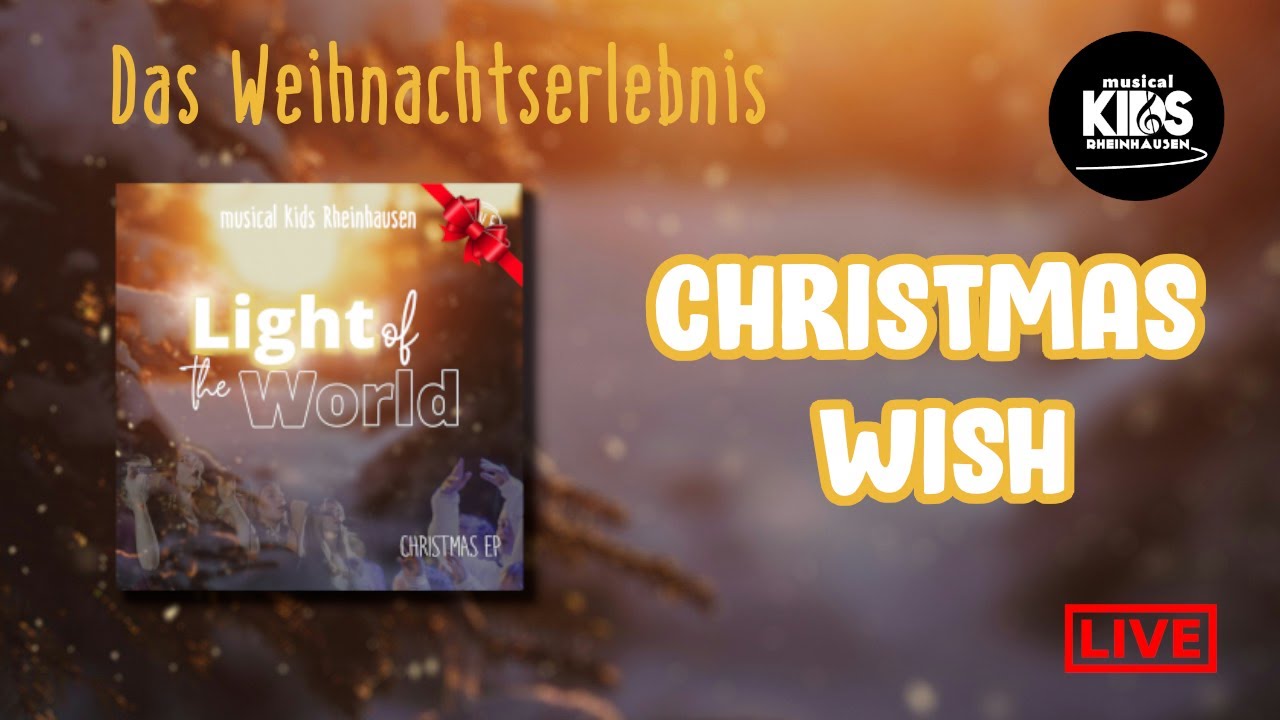 CHRISTMAS WISH | musical kids Rheinhausen | LIGHT OF THE WORLD