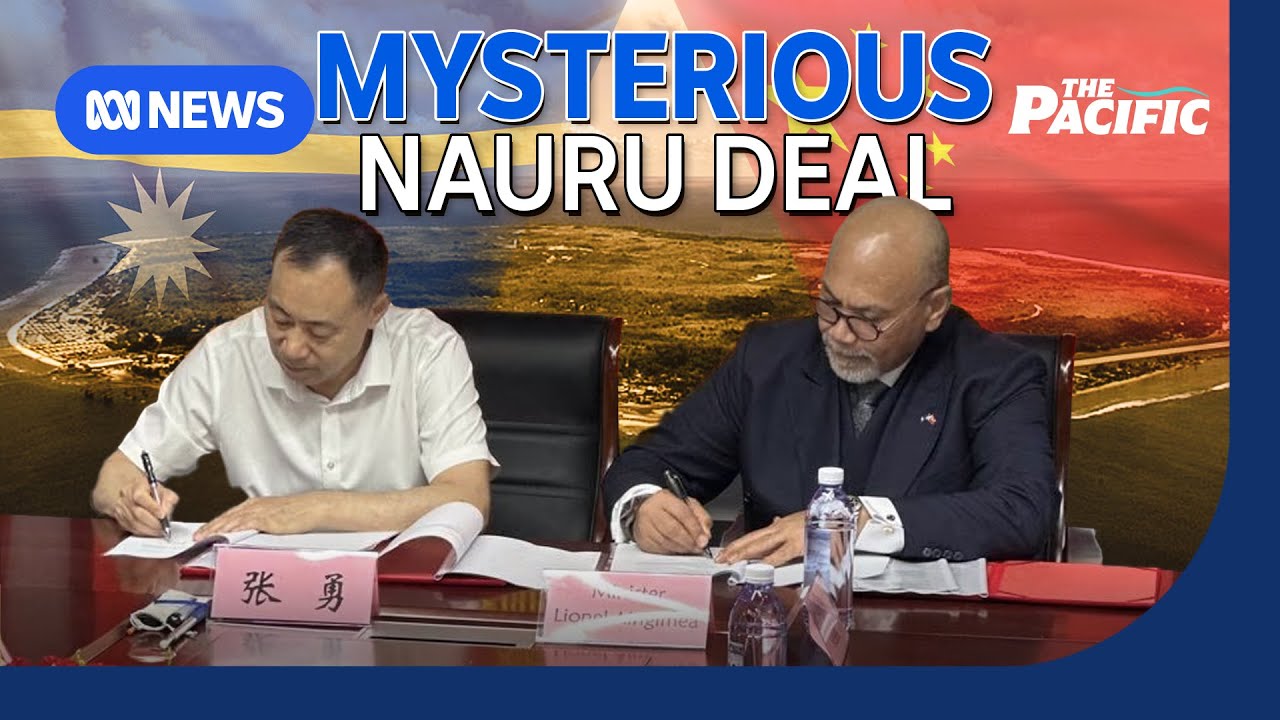 Mysterious Chinese billion-dollar proposed deal in Nauru sparks concern in Canberra | ABC NEWS