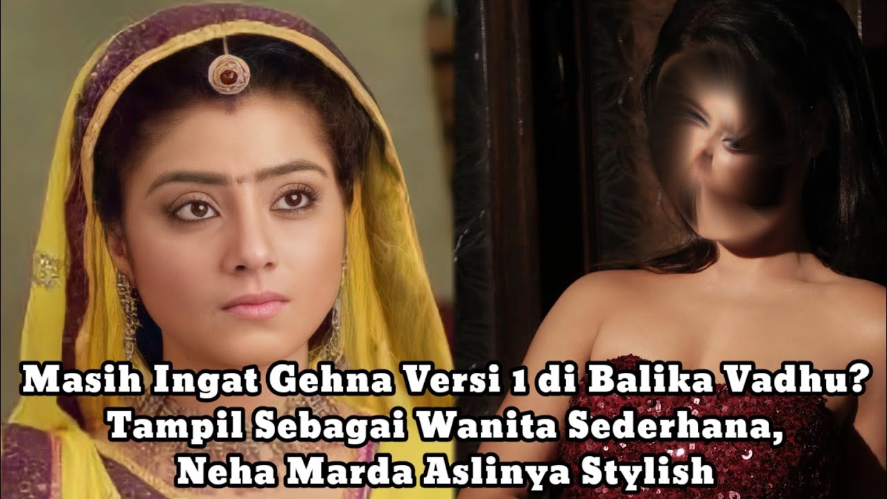 Begini Neha Marda di Kehidupan Nyata | Gehna Balika Vadhu