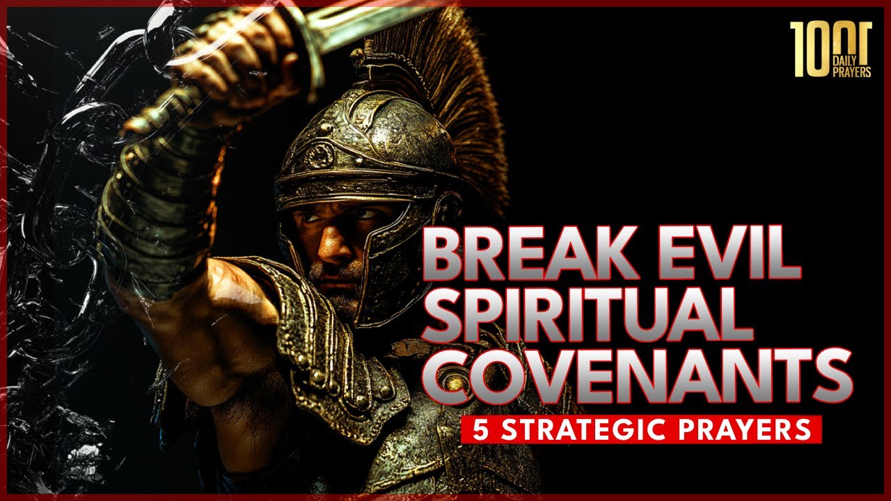 5 Prayers to Break Evil Spiritual Covenants
