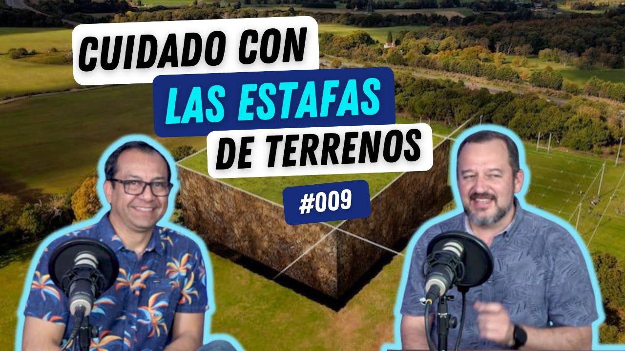 Cuidado con las Estafas de Terrenos #habitablepodcast #009