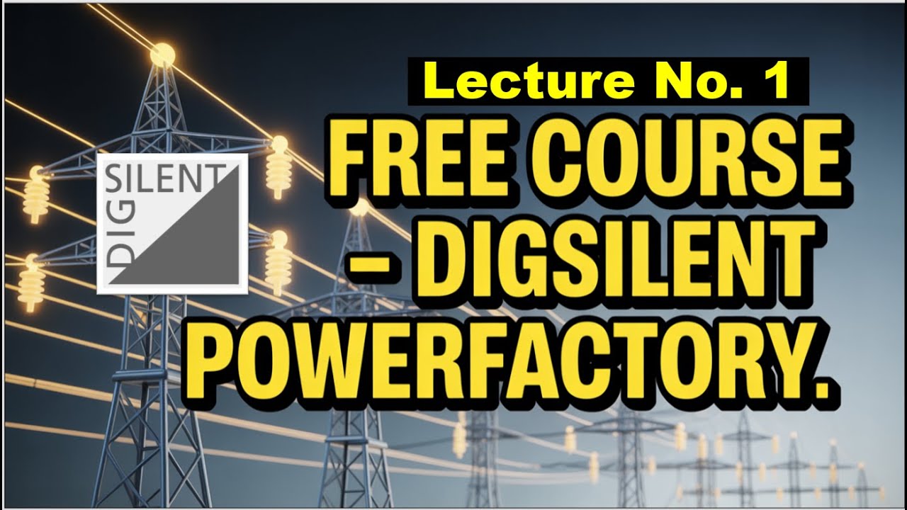 Lecture 1 🙌 Digsilent Powerfactory tutorial 🙋 Free Course DigSilent PowerFactory