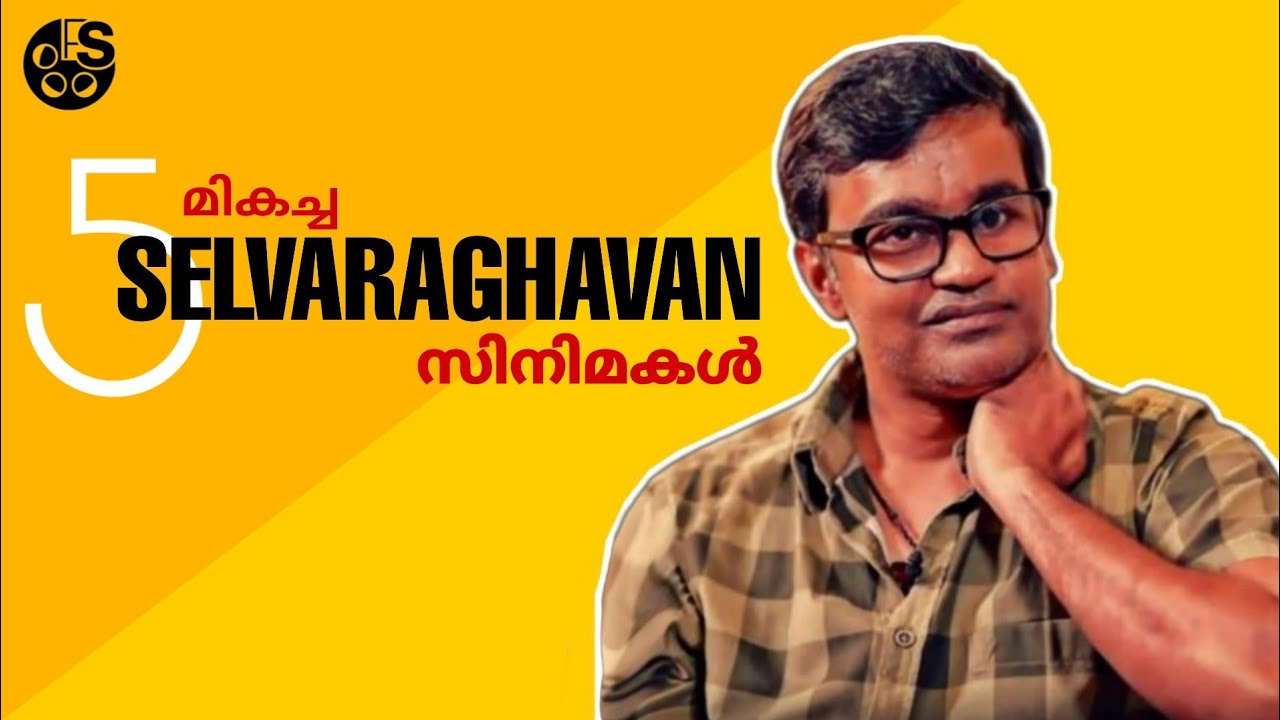 Top 5 Selvaraghavan films | film spot | Malayalam Review | Tamil | no spoiler | 2020